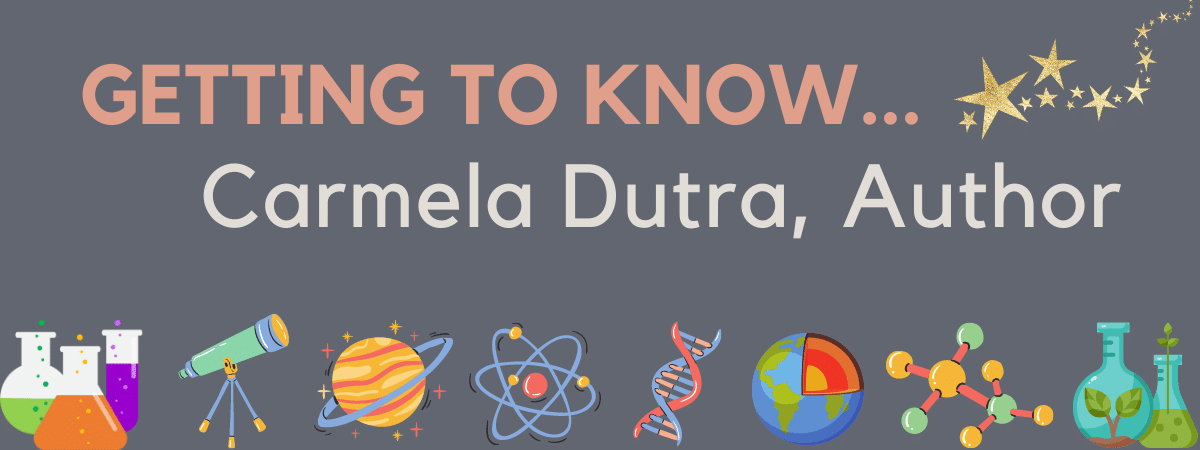 Carmela Dutra - STEM Children's Book Author